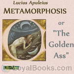 Metamorphosis or The Golden Ass by Lucius Apuleius
