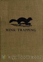 Mink Trapping A Book of Instruction Giving Many Methods of Trapping—A Valuable Book for Trappers. by Arthur R. Harding
