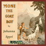 Moni the Goat-Boy by Johanna Spyri