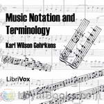 Music Notation and Terminology by Karl Wilson Gehrkens