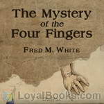 The Mystery of the Four Fingers by Fred M. White