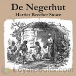 De Negerhut by Harriet Beecher Stowe
