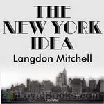 The New York Idea by Langdon Mitchell