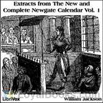 Extracts from The New and Complete Newgate Calendar by William Jackson