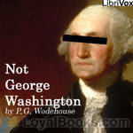 Not George Washington by P. G. Wodehouse