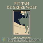 Pit-tah, de Grijze Wolf by Jack London