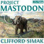 Project Mastodon by Clifford Simak