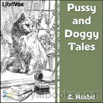 Pussy and Doggy Tales by Edith Nesbit