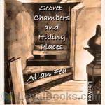 Secret Chambers and Hiding Places by Allan Fea