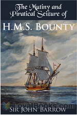 Eventful History of the Mutiny and Piratical Seizure of H.M.S. Bounty by Sir John Barrow