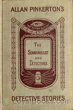 The Somnambulist and the Detective The Murderer and the Fortune Teller by Allan Pinkerton