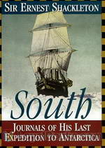 South! The Story of Shackleton's Last Expedition 1914-1917 by Ernest Shackleton