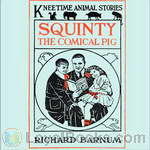 Squinty the Comical Pig by Richard Barnum