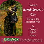 St. Bartholomew's Eve by George Alfred Henty
