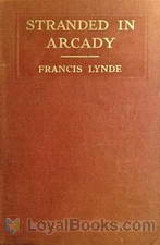 Stranded in Arcady by Francis Lynde