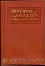 The Streets of Ascalon Episodes in the Unfinished Career of Richard Quarren, Esqre. by Robert W. Chambers