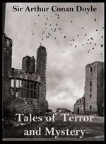 Tales of Terror and Mystery by Sir Arthur Conan Doyle