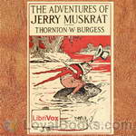 The Adventures of Jerry Muskrat by Thornton W. Burgess