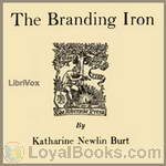 The Branding Iron by Katharine Newlin Burt
