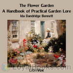 The Flower Garden: A Handbook of Practical Garden Lore by Ida Dandridge Bennett