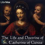 The Life and Doctrine of St. Catherine of Genoa by Catherine of Genoa