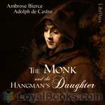The Monk and the Hangman's Daughter by Ambrose Bierce and Adolph de Castro