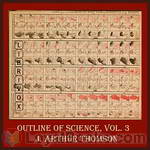 The Outline of Science Vol. 3 by J. Arthur Thomson