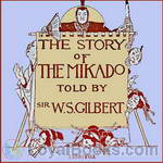 The Story of the Mikado by W. S. Gilbert