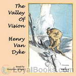 The Valley of Vision by Henry Van Dyke