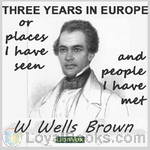 Three Years In Europe by William Wells Brown