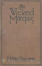 The Wicked Marquis by Edward Phillips Oppenheim