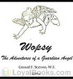 Wopsy: The Adventures of a Guardian Angel by Gerard F. Scriven