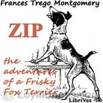 Zip, the Adventures of a Frisky Fox Terrier by Frances Trego Montgomery