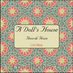 A Doll's House by Henrik Ibsen