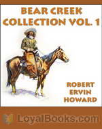 Bear Creek Collection by Robert E. Howard
