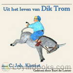 Uit het leven van Dik Trom by Cornelis Johannes Kieviet
