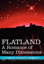 Flatland: A Romance of Many Dimensions by Edwin Abbott Abbott
