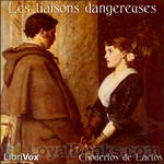 Les liaisons dangereuses by Choderlos de Laclos