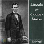 Lincoln at Cooper Union by Abraham Lincoln