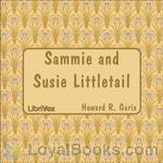 Sammie and Susie Littletail by Howard R. Garis