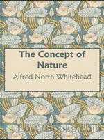 The Concept of Nature by Alfred North Whitehead