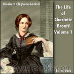The Life Of Charlotte Brontë by Elizabeth Gaskell
