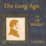 The Long Ago by Jacob William Wright