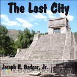 The Lost City by Joseph E. Badger, Jr