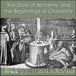 The Story of Alchemy and the Beginnings of Chemistry by M. M. Pattison Muir