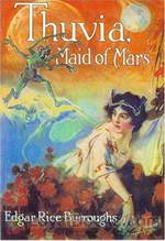 Thuvia, Maid of Mars by Edgar Rice Burroughs