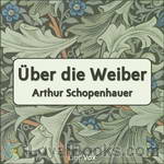 Über die Weiber by Arthur Schopenhauer