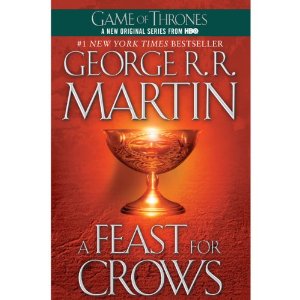 A Feast for Crows: A Song of Ice and Fire: Book 4 by George R. R. Martin