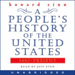 A People's History of the United States: 1492 to Present (Unabridged) by Howard Zinn