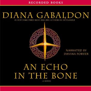 An Echo in the Bone: A Novel (Unabridged) by Diana Gabaldon